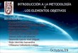 Introduccion A La Metodología Y Los Elementos Objetivos