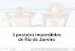 3 postales imperdibles de Rio de Janeiro