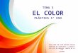IES Luis de Morales. Plástica 1º ESO. Tema 3: El Color. Por Cochepocho