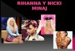 Rihanna y Nicki Minaj