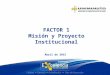 Presentación factor 1   misión y proyecto institucional