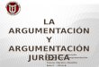 La argumentación y argumentación jurídica4