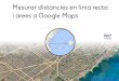 Mesurar distàncies en línia recta i àrees a Google Maps
