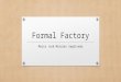 Formal factory