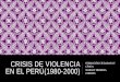 Crisis de violencia en el Perú