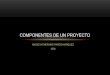 COMPONENTES DE UN PROYECTO 1001-26