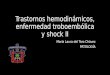 TRASTORNOS HEMODINAMICOS, ENFERMEDAD TROMBOEMBOLICA Y SHOCK