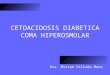 Cetoacidosis diabetica. coma hiperosmolar