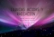 Lluvias Acidas Y Efectos de la radiación
