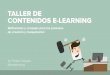 Taller de Contenidos E-learning: Claves y Consejos- OpenExpo Day 2015