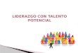 Importancia de liderazgo con talento potencial