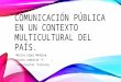 Comunicación pública en un contexto multicultural del país