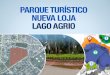 Enlace Ciudadano Nro. 342 tema: parque nueva loja - lago agrio