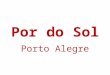Por do sol Porto Alegre
