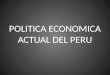 Politica Economica Actual del Perú(2010)