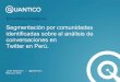 Segmentacion por Comunidades Twitter Peru - Quantico