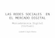 Las Redes Sociales  en el Mercado Digital