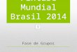Fixture mundial brasil 2014 (completo)