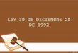 Ley 30 de diciembre 28 de 1992 (educacion superior)