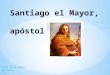 Santiago el mayor,               apóstol 0703 yo!