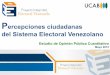 Percepciones ciudadanas del Sistema Electoral Venezolano