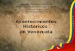 Acontecimientos historicos en Venezuela Evolucion sociopolitica
