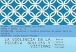"VIOLENCIA EN EL AULA. BULLIES Y VICTIMA"