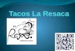 Tacos La Resaca