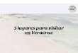 5 lugares para visitar en Veracruz