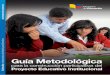 GUÍA METODOLÓGICA PARA LA CONSTRUCCIÓN PARTICIPATIVA DEL PROYECTO EDUCATIVO INSTITUCIONAL