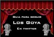 Los Goya en Twitter