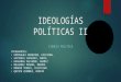 IDEOLOGIAS POLITICAS II