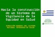 Hacia la construcción de un Sistema de Vigilancia de la Equidad en Salud / Ministerio de Salud Pública (Uruguay)