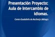 Proyecto "Taller de Intercambio de Idiomas" Centro Guadalinfo de Moclinejo