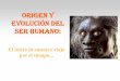 Origen y evolución del ser humano