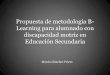 Propuesta de metodología B-Learning para alumnado con discapacidad motriz en  Educación Secundaria.  Mónica Sánchez Prieto