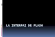 Interfaz de Flash
