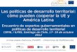 Las políticas de desarrollo territorial: cómo pueden cooperar la UE y América Latina / Inmaculada Zamora (FIIAPP) – Directora de EUROsociAL