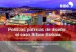 Políticas públicas de diseño: el caso Bilbao Bizkaia