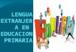 La importancia de la  lengua extranjera en  Educacion Primaria