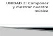 [8° Básico] UNIDAD 2: Componer y mostrar nuestra música. Clase 27 y 28 de Julio