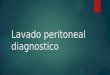 Lavado Peritoneal Diagnostico