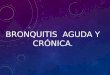 Bronquitis Aguda y Crónica._1