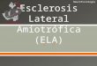 Esclerosis Lateral Amiotrófica(ELA)
