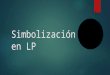 Simbolización en LP 13.04.15