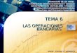 Tema 6. Operaciones Bancarias