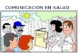 Comunicacion en Salud. Ppt