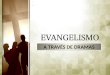 Evangelismo a traves de Dramas