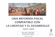 Luis E. Loria - Una Reforma Fiscal Compatible Con La Libertad y El Desarrollo - 4-IV-16 - ANFE