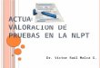 ACTUACION Y VALORACION DE PRUEBAS EN LA NLPT.pptx